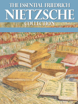 cover image of The Essential Friedrich Nietzsche Collection